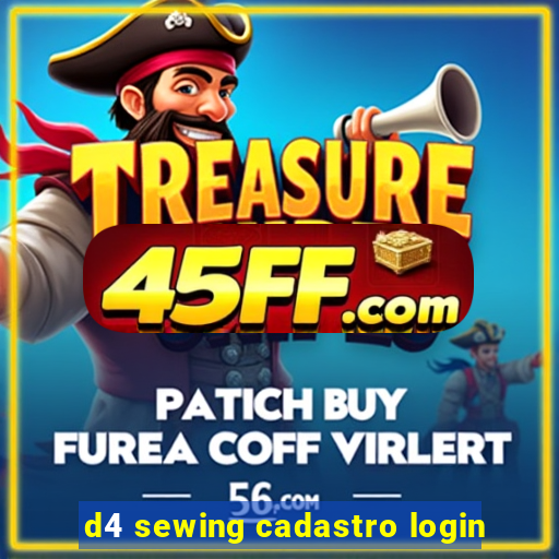 d4 sewing cadastro login